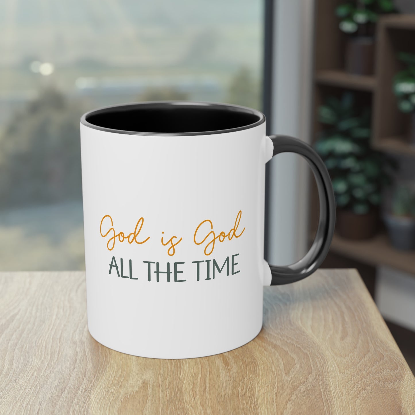 "God is God All the time" - Ceramic Colored - Two Tone Mug