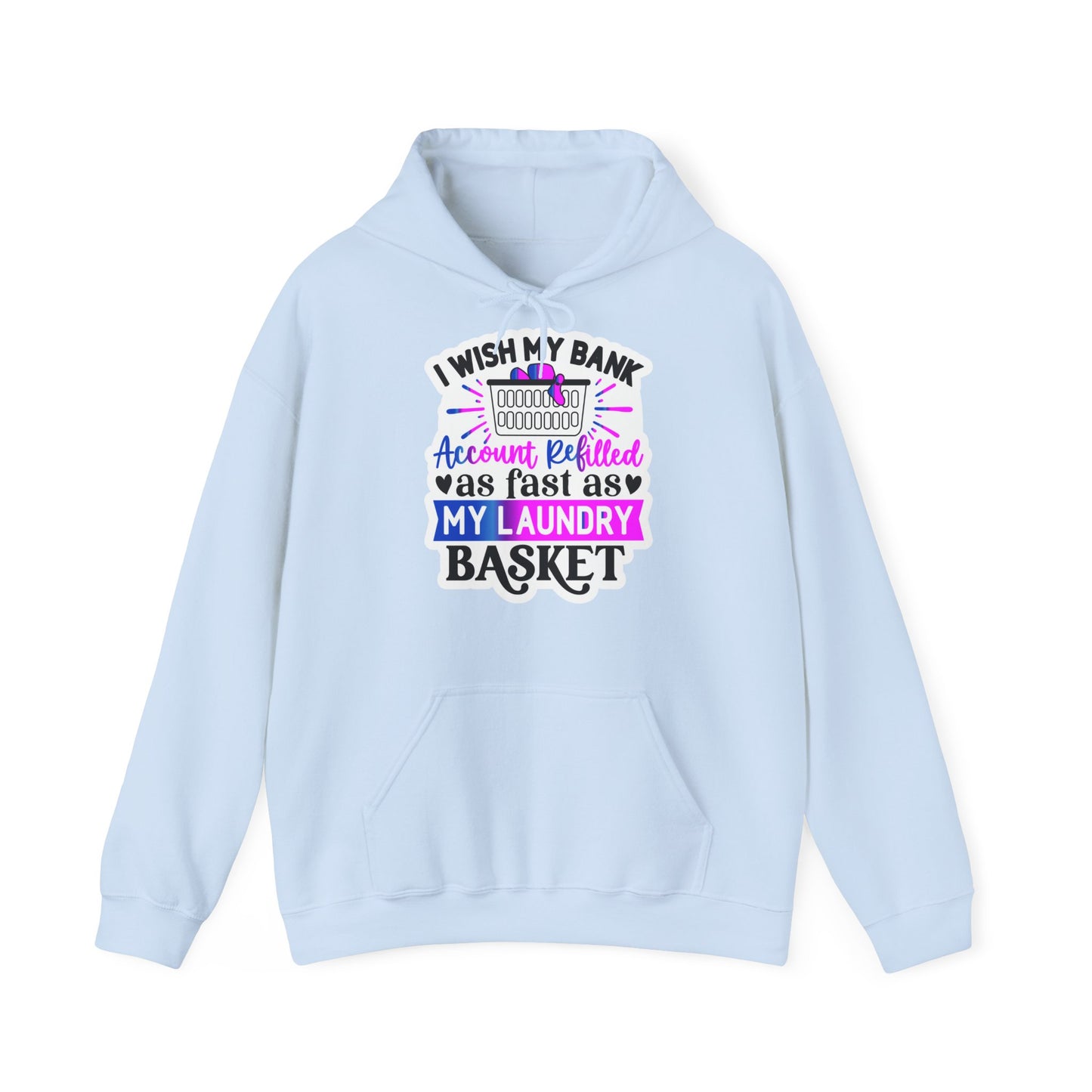 "I wish my bank account refilled as fast as my laundry basket" Sassy & Cozy - Hoodie