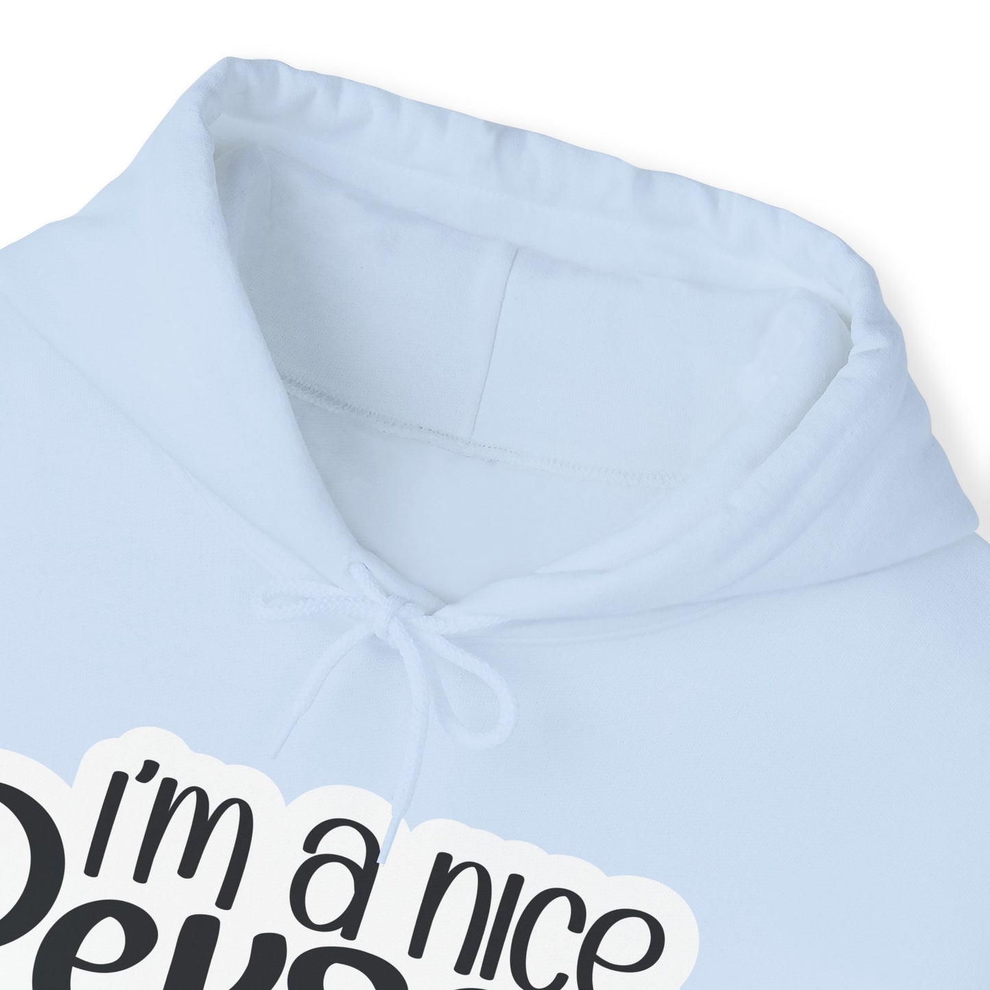 "I'm a nice person, just don'r push the Bitch button" - Sarcastic Hoodie