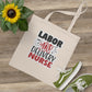 "Labor and Delivery Nurse" - Tote Bag