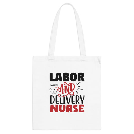 "Labor and Delivery Nurse" - Tote Bag