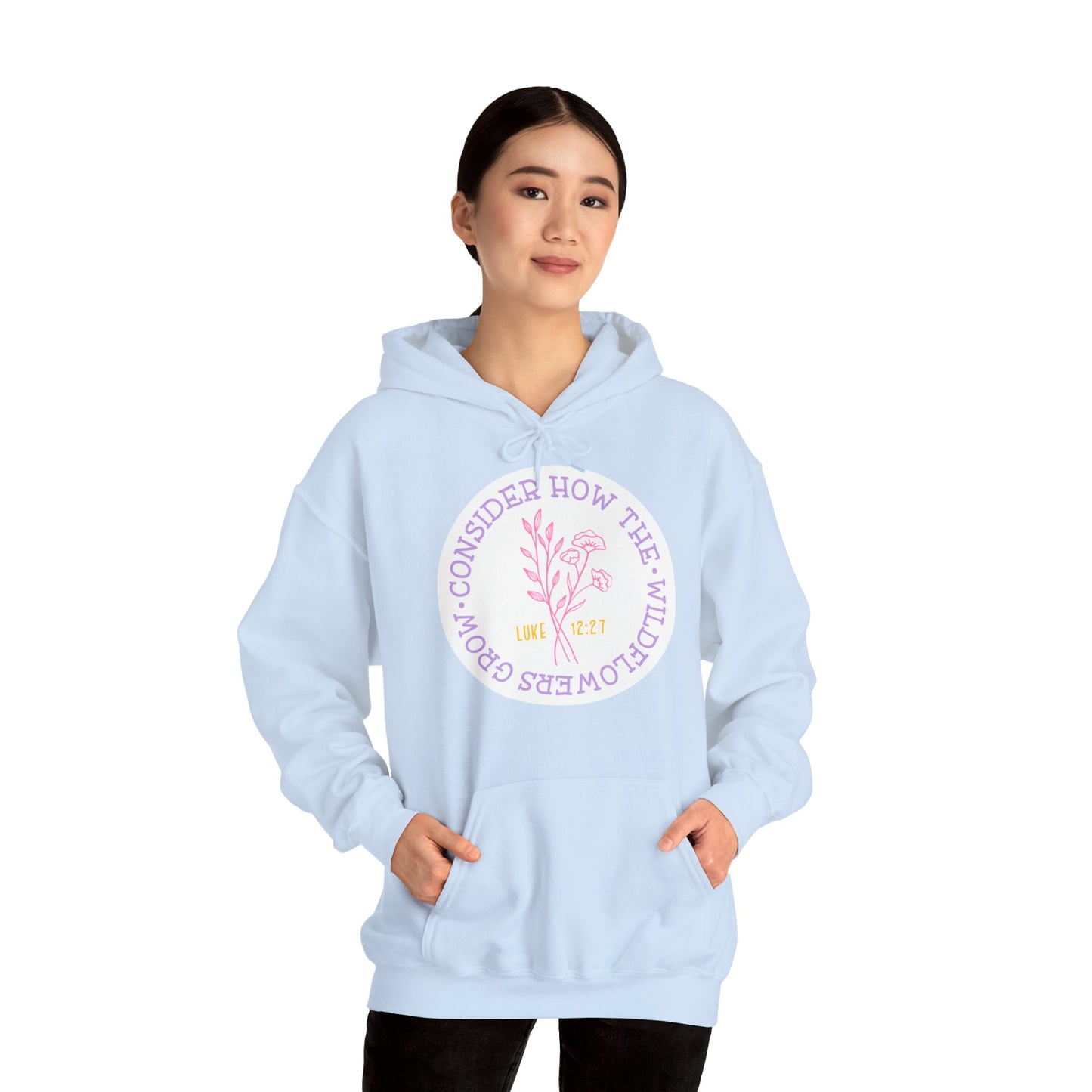 "Consider How The Wildflowers Grow" - Christian Quote - Hoodie