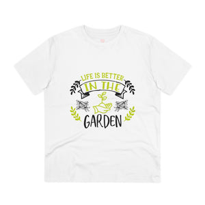 "It is better in the Garden"- T-Shirt