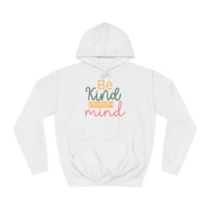 Be Kind to Your Mind - Hoodie