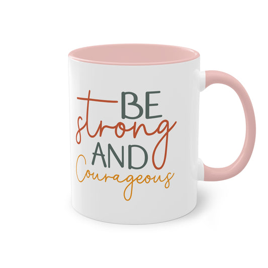 "Be strong and courageous" - Inspirational Quote- Two Tone Mug