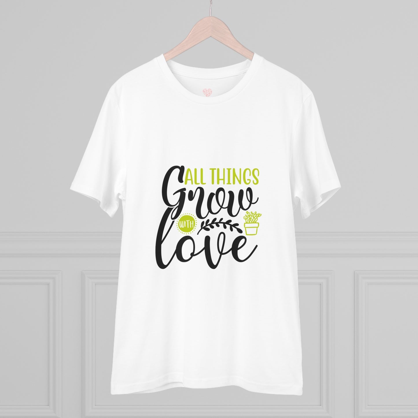 "All things grow with love"- T-Shirt