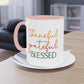 "Thankful, Grateful, Blessed" - Inspirational Quote - Two Tone Mug