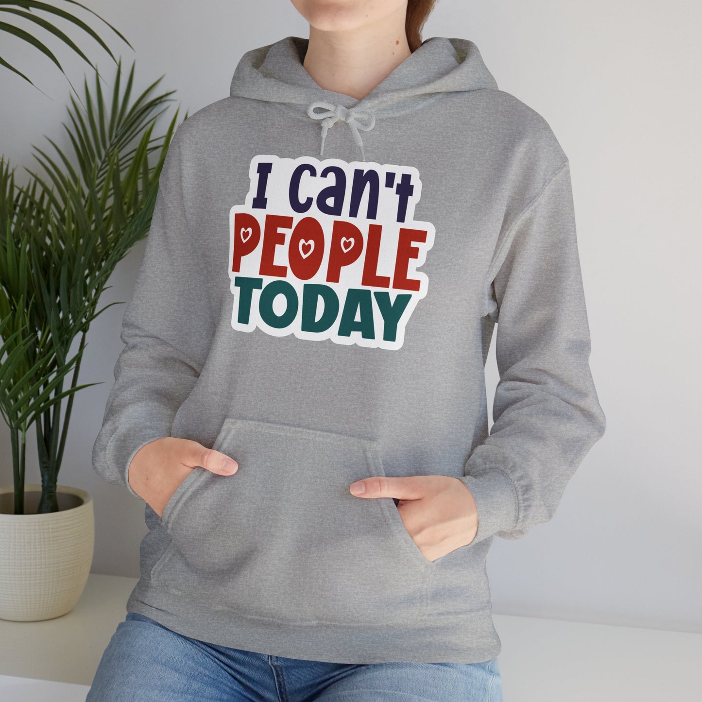 "I can't people today" Sarcastic Funny - Hoodie