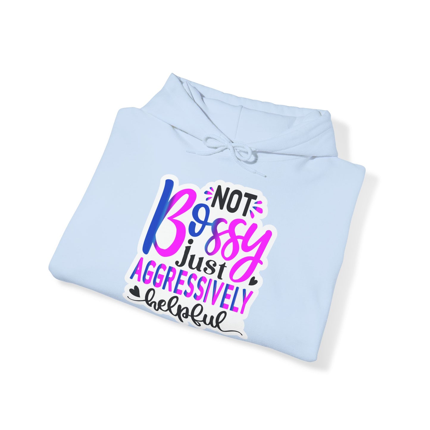 "Not bossy just aggressively helpful" : Funny Quote Hooded Sweatshirt - Hoodie