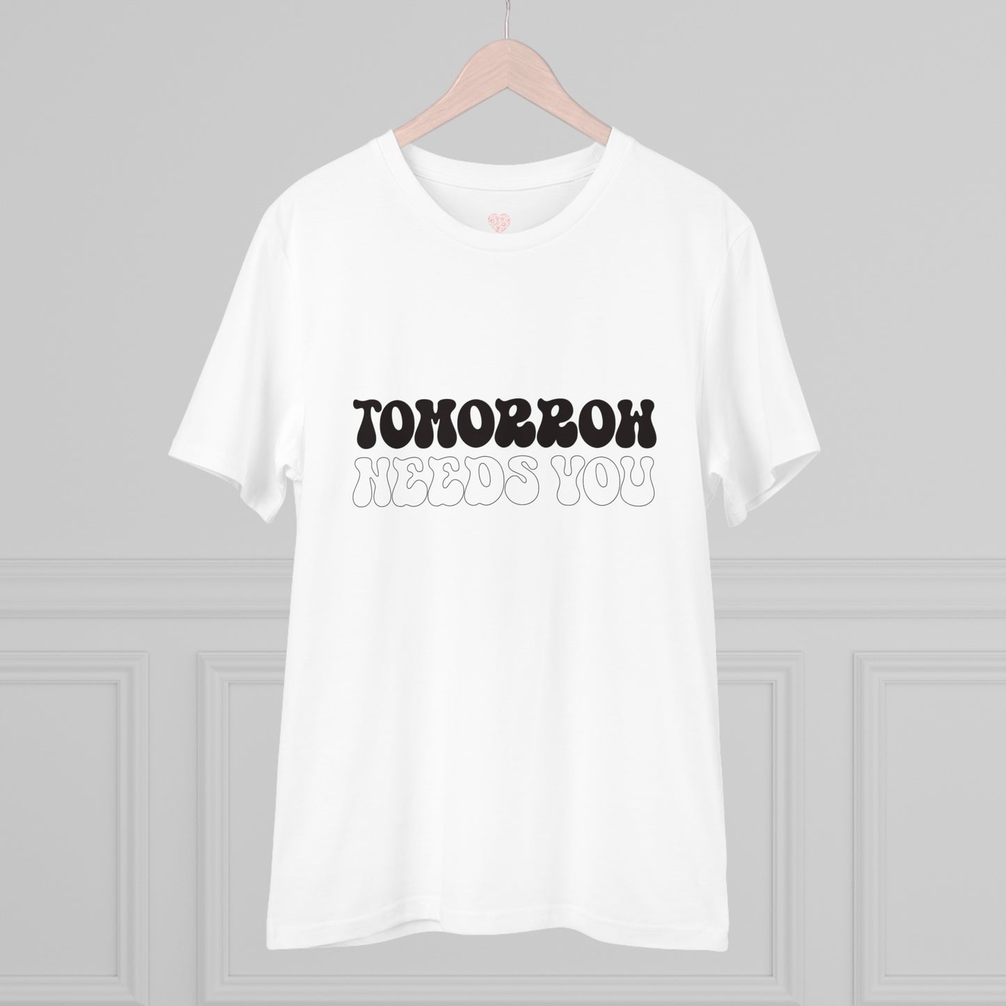 "Tomorrow needs you" Positive Mind - T-Shirt