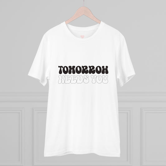 "Tomorrow needs you" Positive Mind - T-Shirt