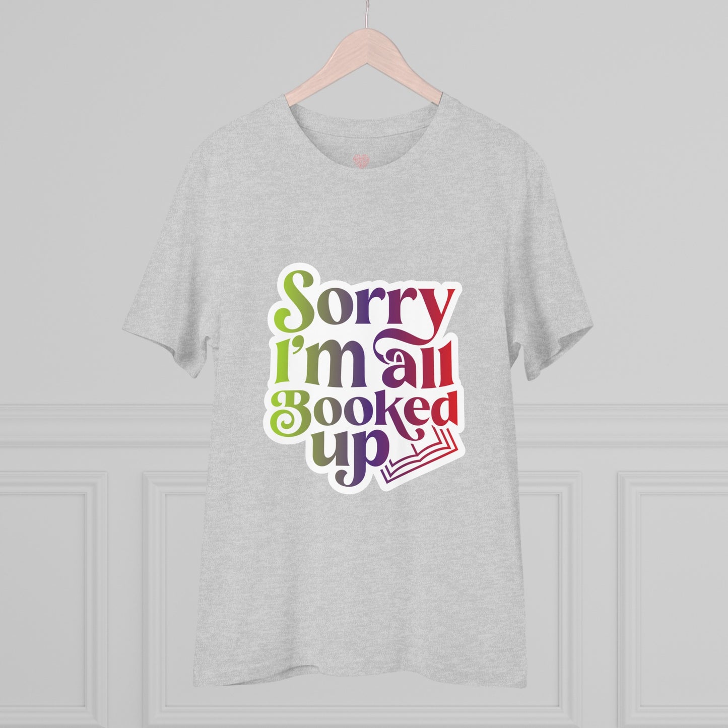 "Sorry, I'm all booked up" - T-Shirt