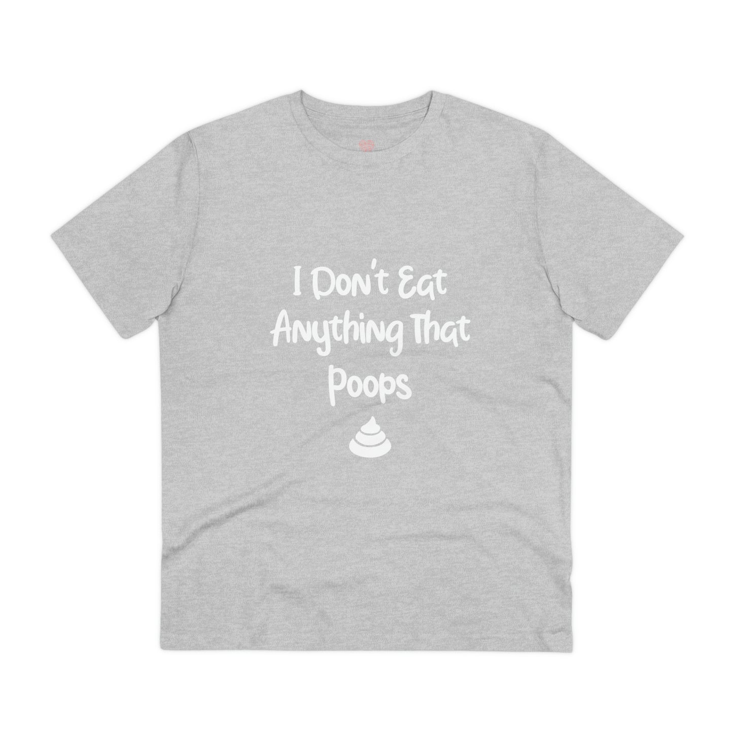 "Don't Eat Anything That Poops" - T-Shirt