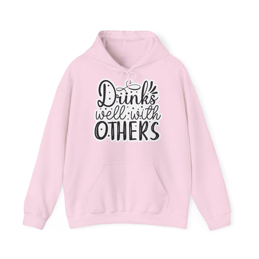 "Drink well with others" - Sarcastic and Stylish - Funny Quote - Hoodie