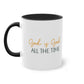 "God is God All the time" - Ceramic Colored - Two Tone Mug