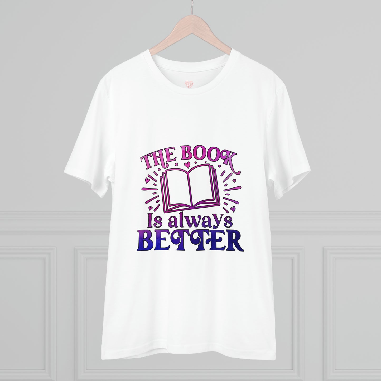 "The Book is always better" - Book Lover - T-Shirt