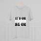 "It's ok not to be ok" - T-Shirt