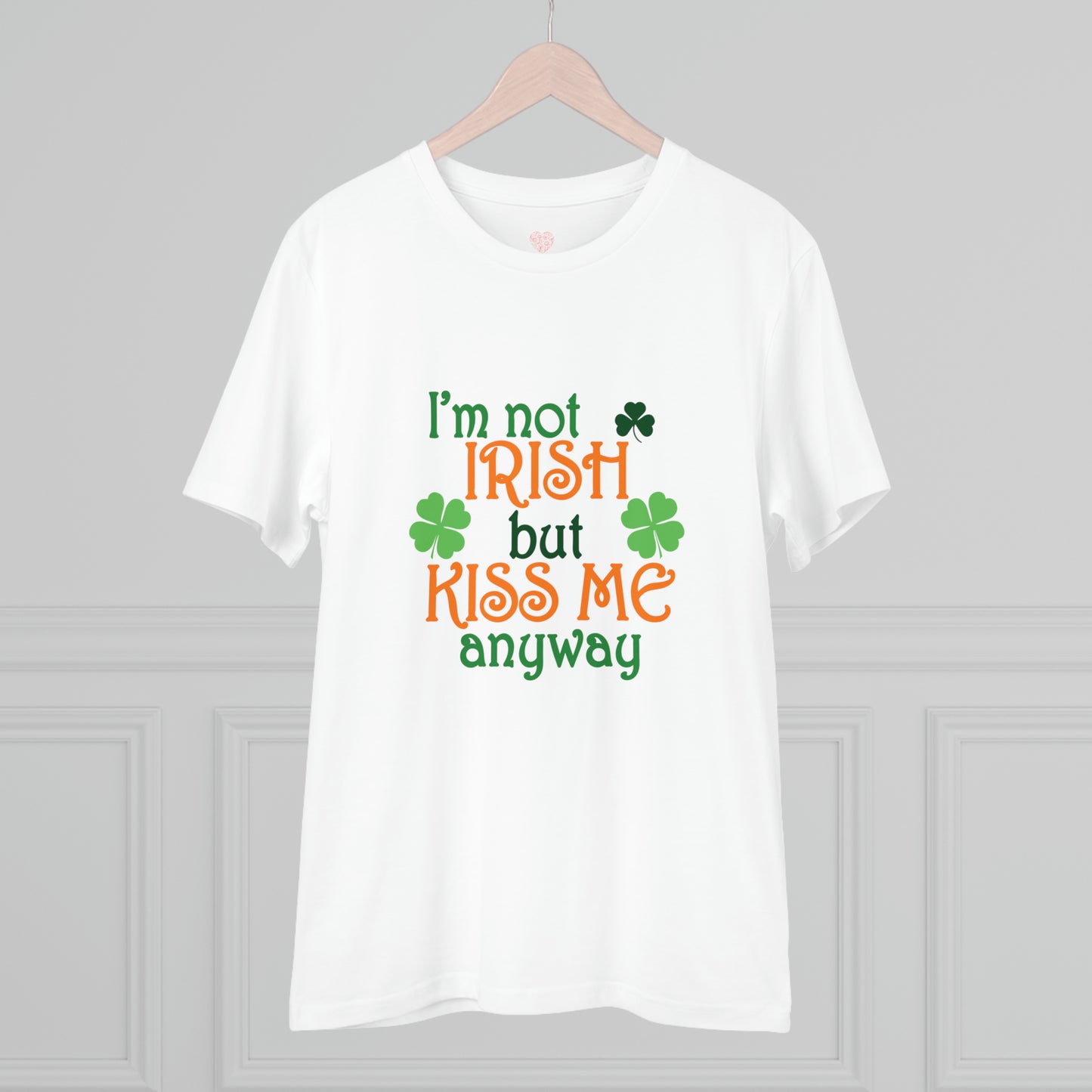 "I'm not Irish but Kiss Me Anyway" St. Patrick's - T-Shirt