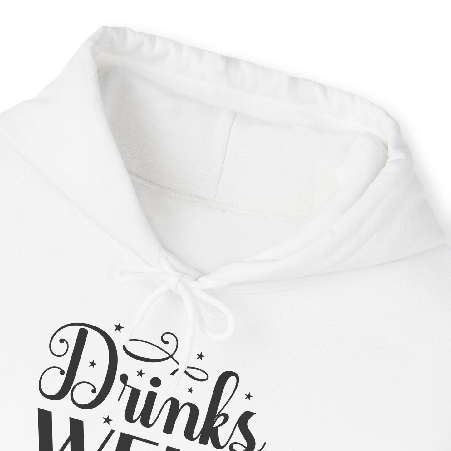 "Drinks well with others" - Stay warm and sassy - Hoodie