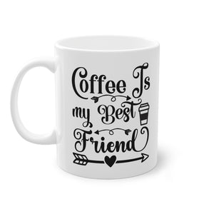 "Coffee is my best friend" - Ceramic 11oz Mug