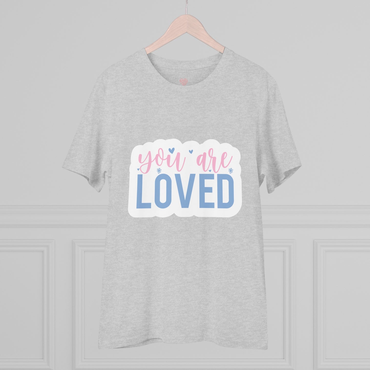 "You are Loved" - T-Shirt