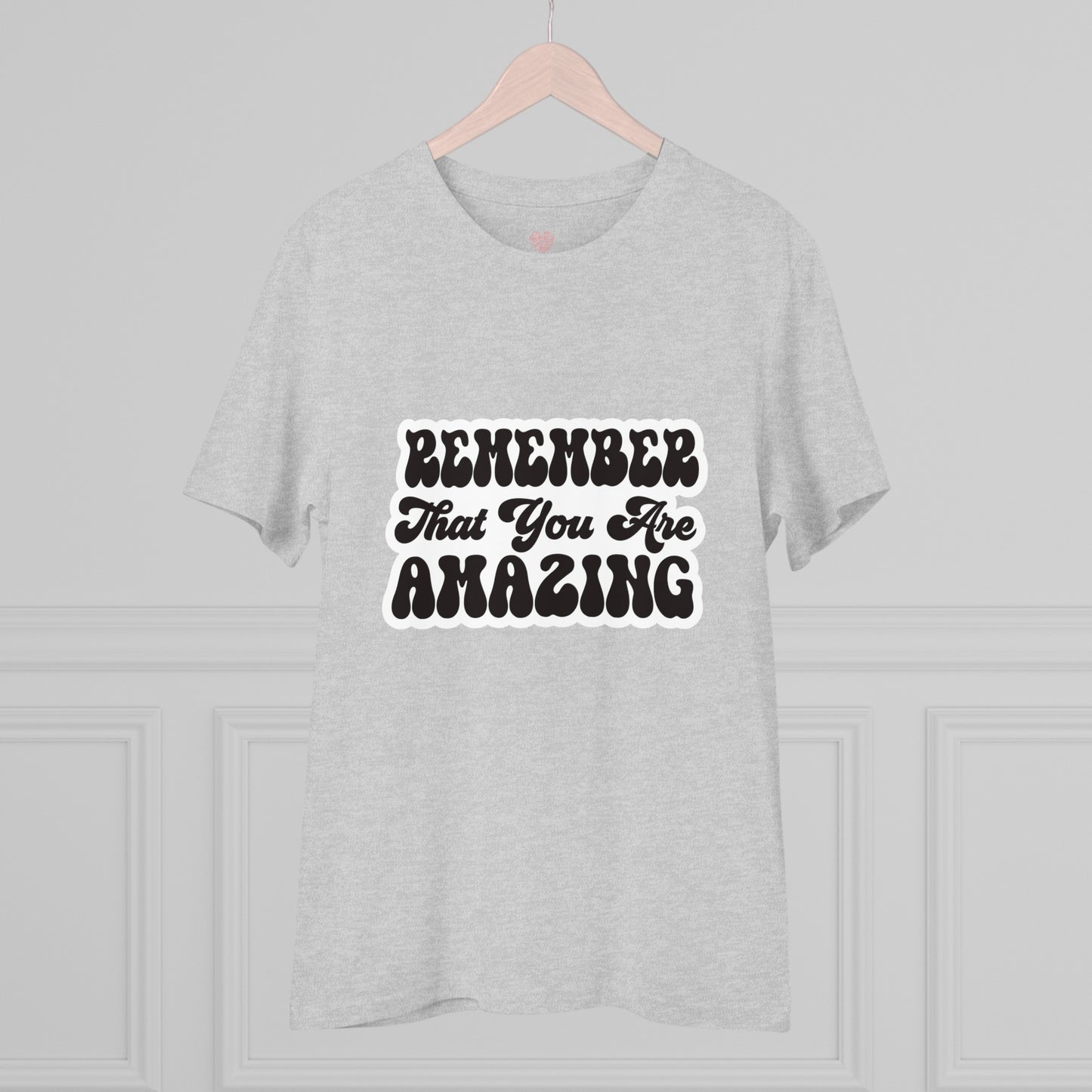 "Remember that you are Amazing"- T-Shirt