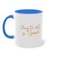 "Cling to what is Good" - Two Tone Mug