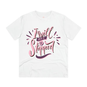 "I will not be stopped" - Inspiring Motivational - T-Shirt