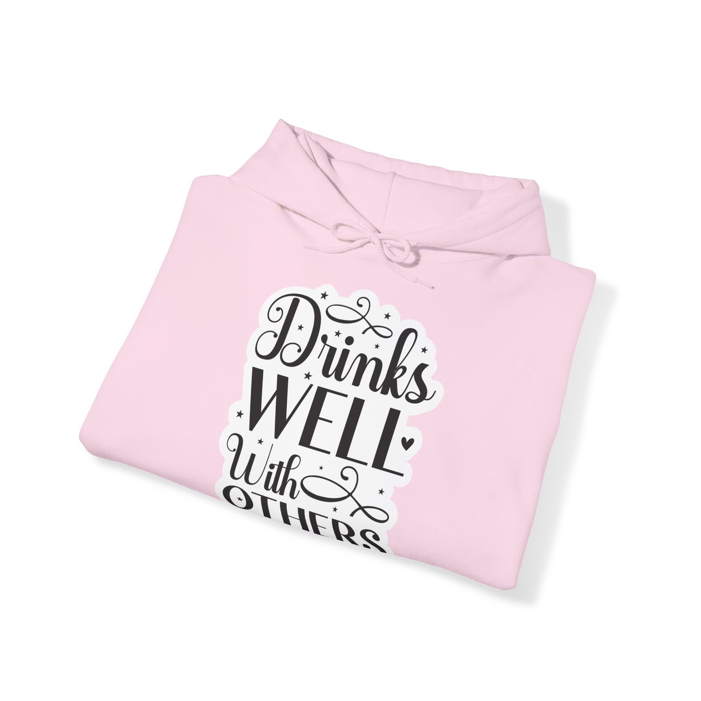 "Drinks well with others" - Stay warm and sassy - Hoodie