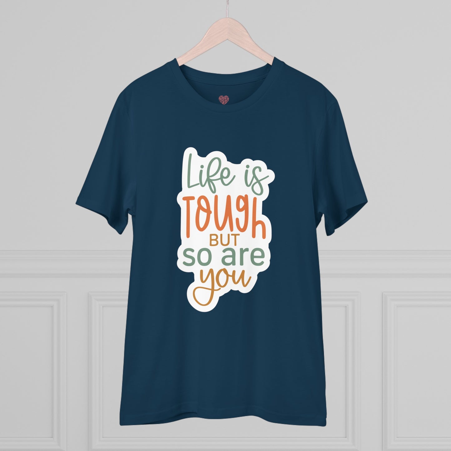 "Life is tough but so are you" Mental Health Warrior - T-Shirt