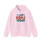 "I can't people today" Sarcastic Funny - Hoodie