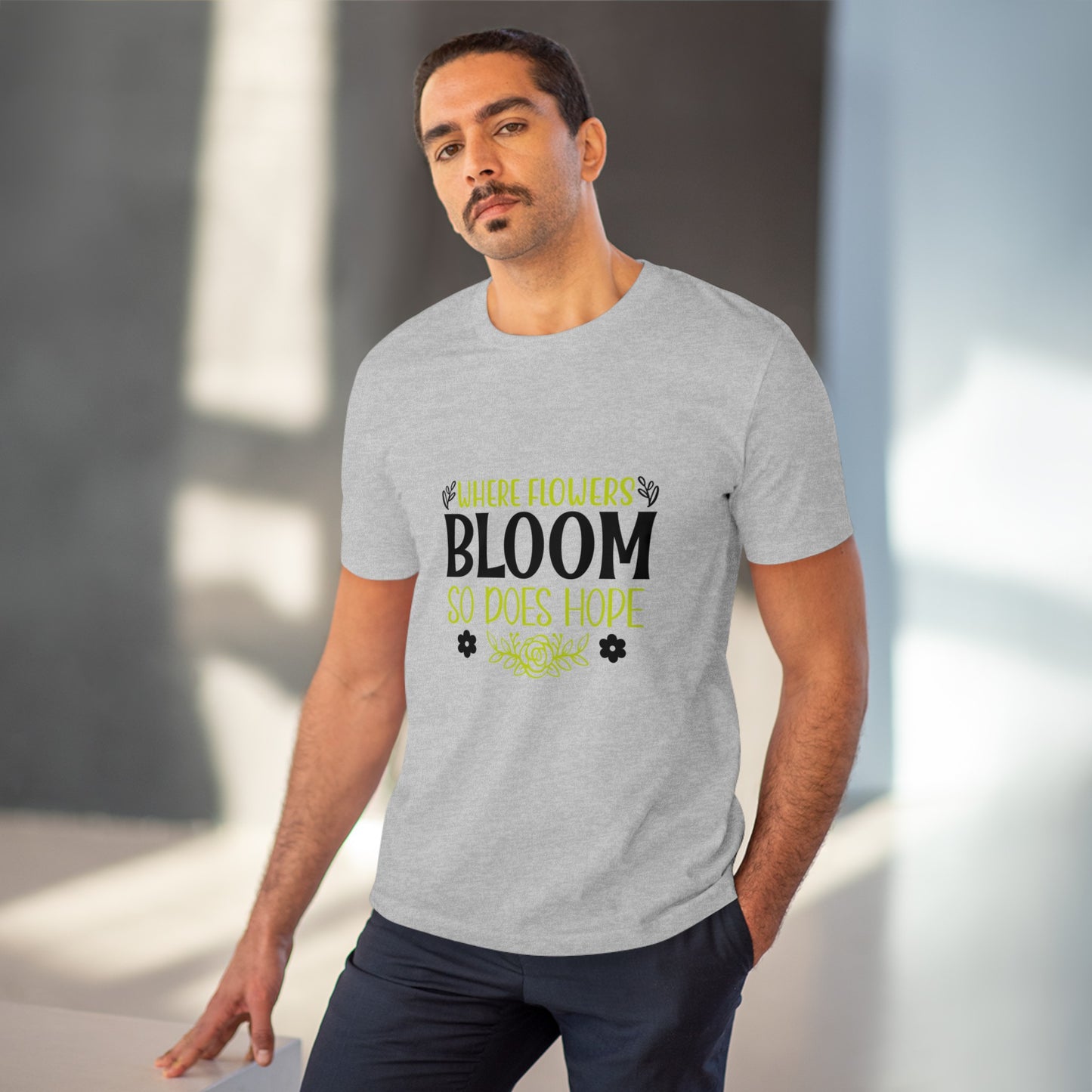 "Where flowers bloom so does hope"- T-Shirt