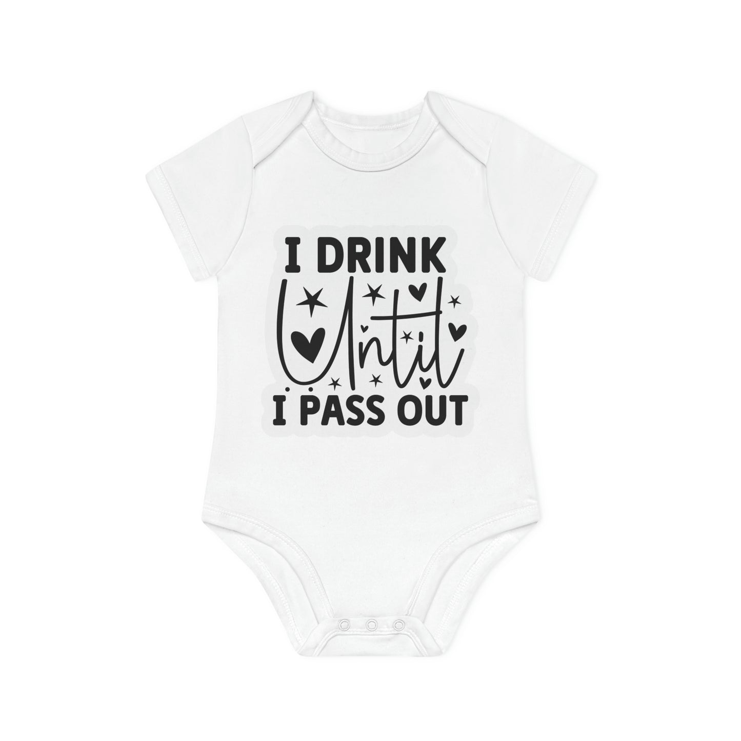 "I drink until I pass out" - Baby Organic Short Sleeve Bodysuit