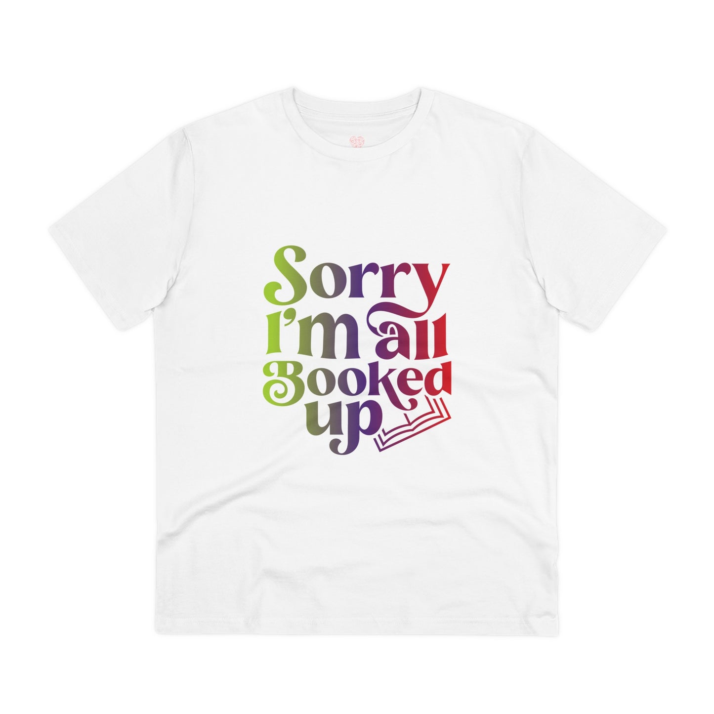 "Sorry, I'm all booked up" - T-Shirt