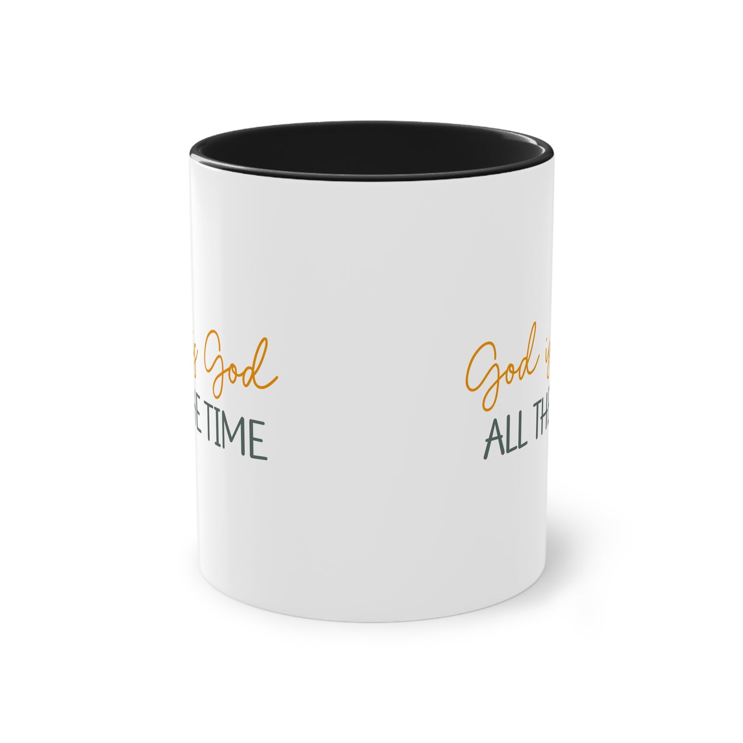 "God is God All the time" - Ceramic Colored - Two Tone Mug