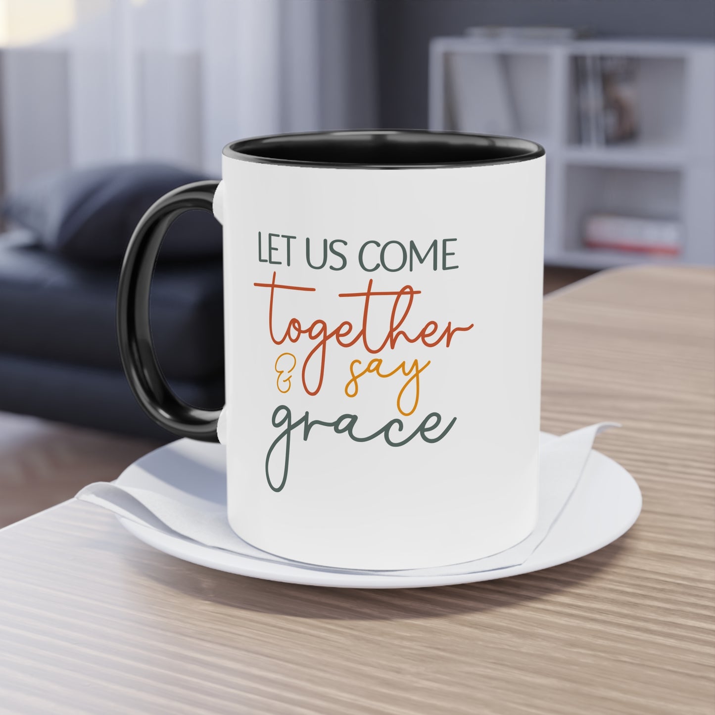 "Let us come together and say Grace" - Christian Love - Two Tone Mug