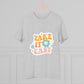 "Take it easy"- T-Shirt