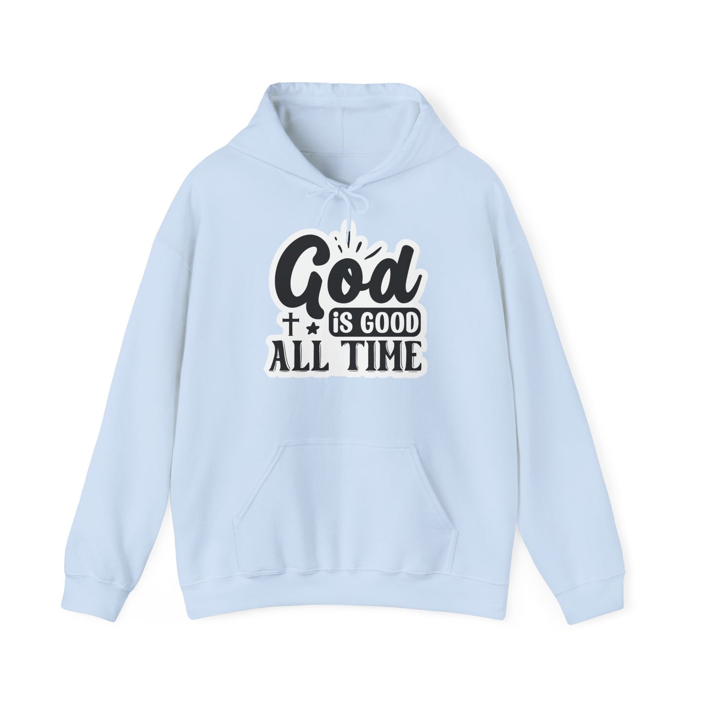 "God is Good All the Time" Hooded Sweatshirt - Hoodie