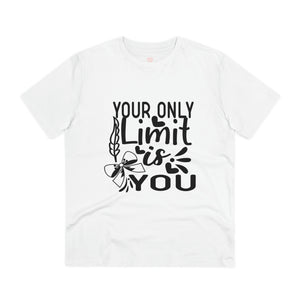 "Your Only Limit is You" - Inspirational Quote - T-Shirt