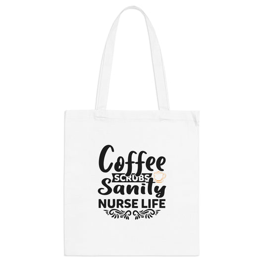 "Coffee, Scrubs, Sanity, Nurse Life" - NurseTote Bag