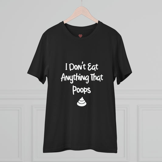 "Don't Eat Anything That Poops" - T-Shirt