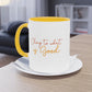 "Cling to what is Good" - Two Tone Mug