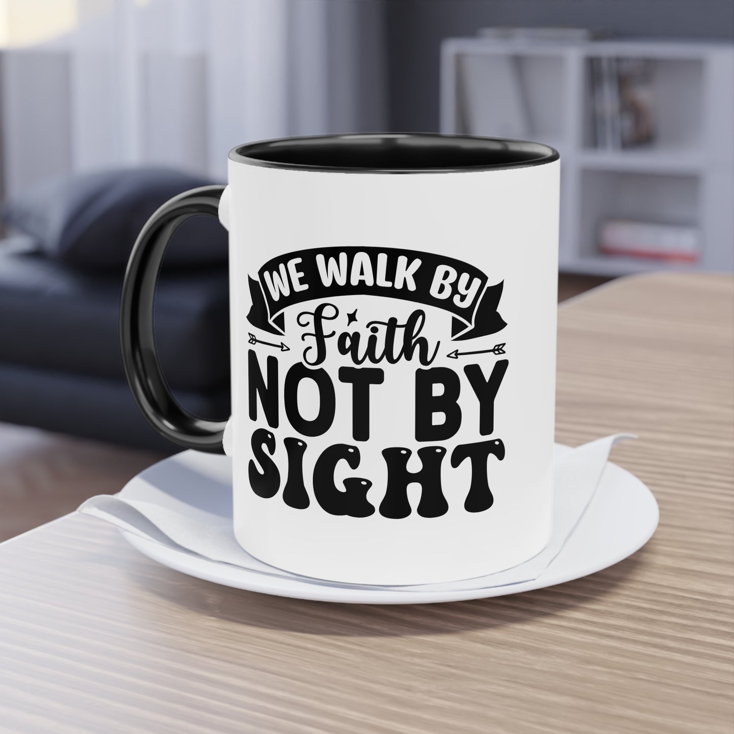 "We walk by Faith, not by sight" - Christian Love - Two Tone Mug