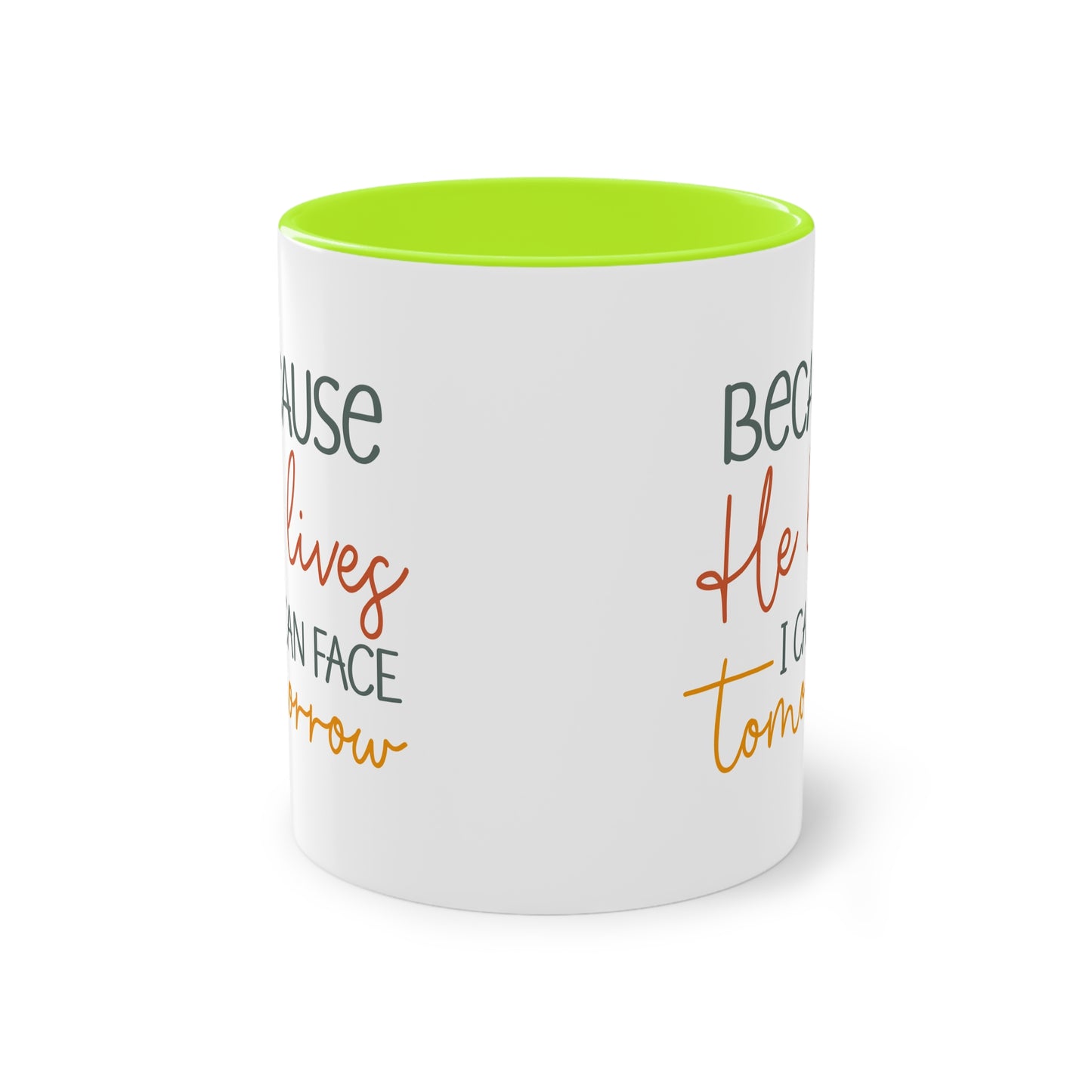 "Because He lives I can face tomorrow" - Faith-Filled Morning - Two Tone Mug