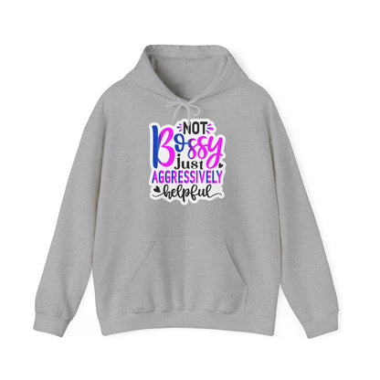 "Not bossy just aggressively helpful" : Funny Quote Hooded Sweatshirt - Hoodie