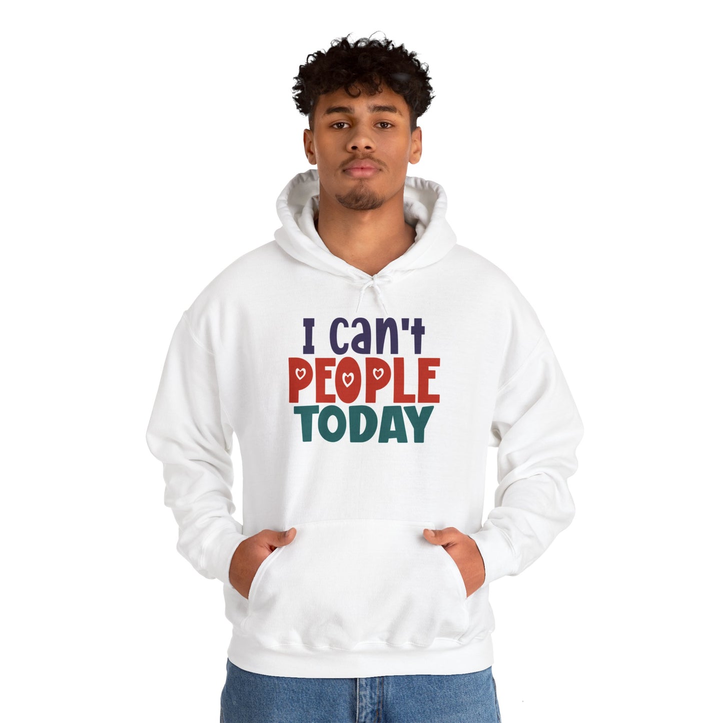 "I can't people today" Sarcastic Funny - Hoodie