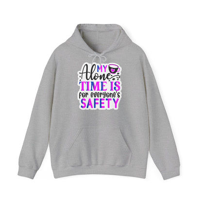 "My alone time is for everyone's safety" - Sarcastic Hoodie