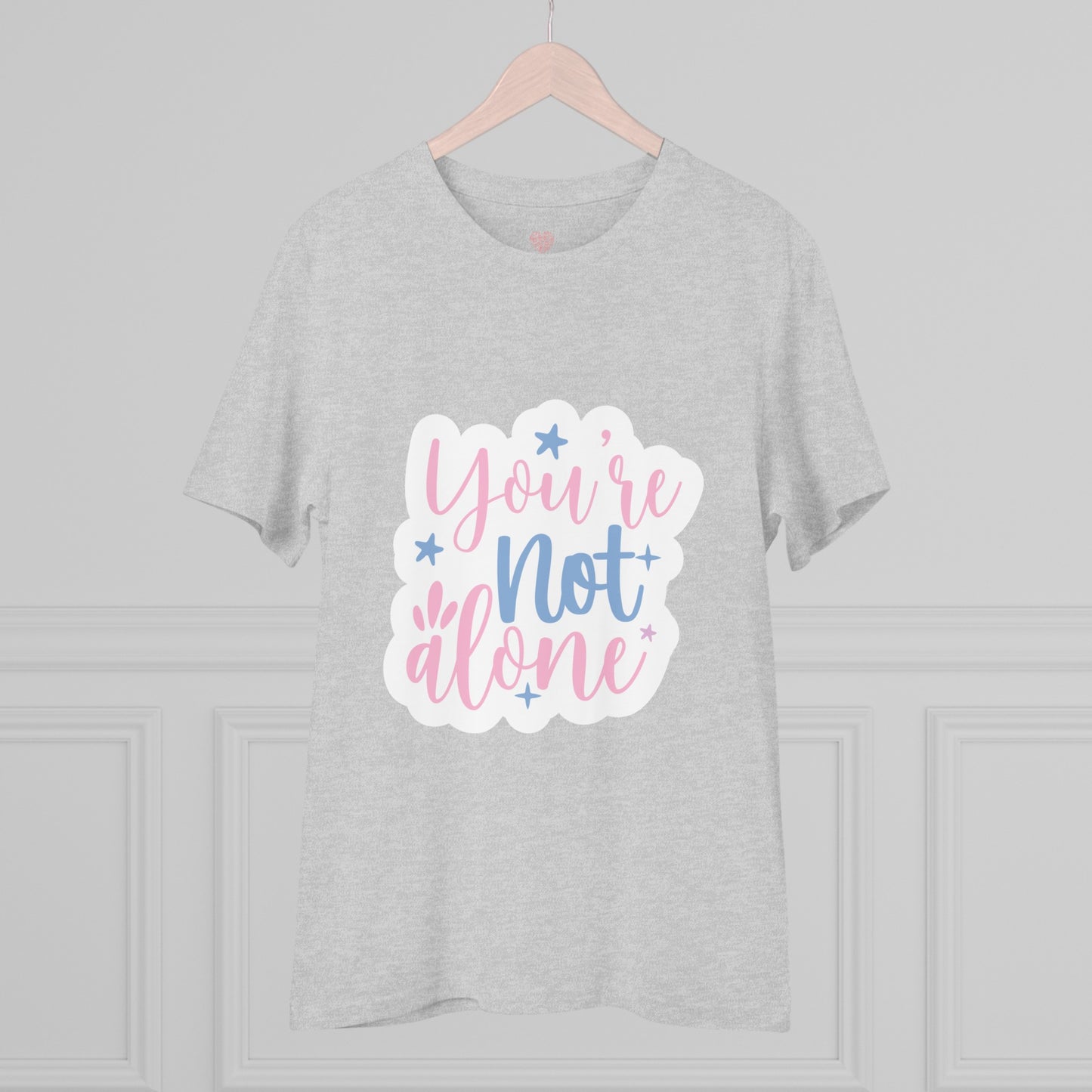 "You're not alone"- T-Shirt