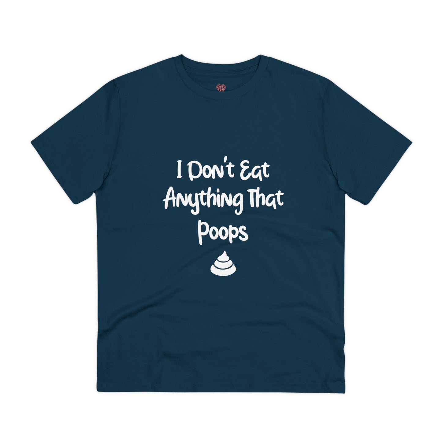 "Don't Eat Anything That Poops" - T-Shirt