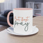 "But First, Pray" - Christian Love - Two Tone Mug